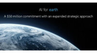 マイクロソフト、「AI for Earth」プロジェクトに投資拡大、環境問題の解決にAIで貢献